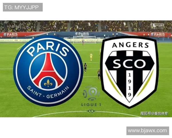 巴黎圣日耳曼对阵安格斯精彩直播全程回顾与赛后分析